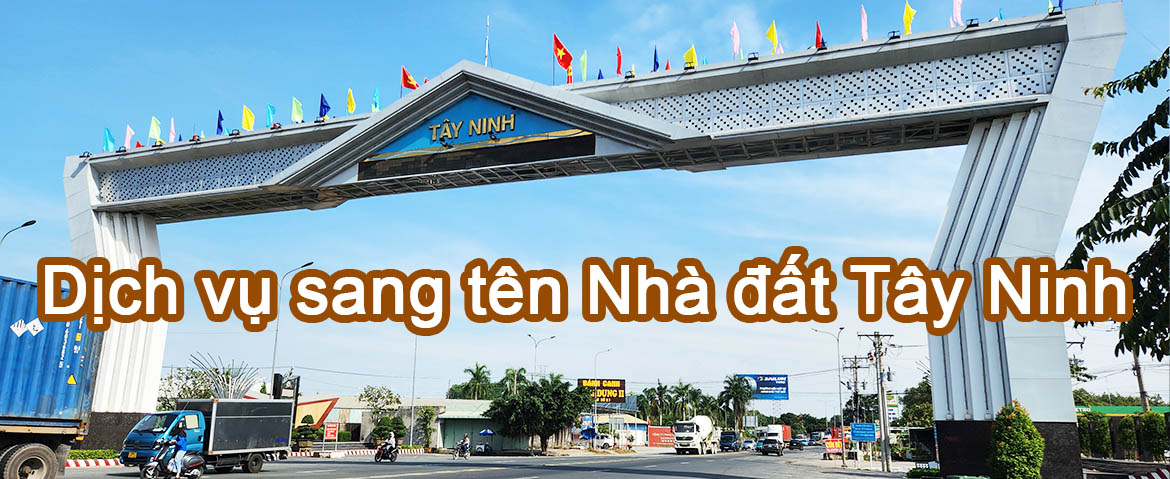 Dịch vụ sang tên nhà đất Tây Ninh.jpg
